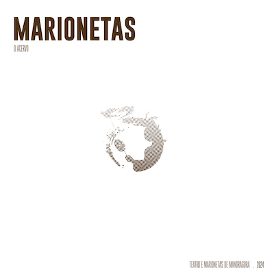 MARIONETAS - o acervo do Teatro e Marionetas de Mandrágora MARIONETAS - o acervo do Teatro e Marionetas de Mandrágora